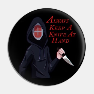 Zero- Always Keep a Knife at Hand Pin