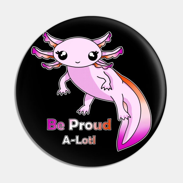 Lesbian Pride Axolotl Pin by WulfieTees