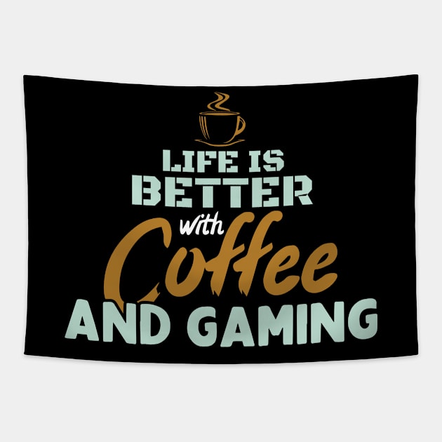 Life Is Better With Coffee And Gaming Tapestry by pako-valor