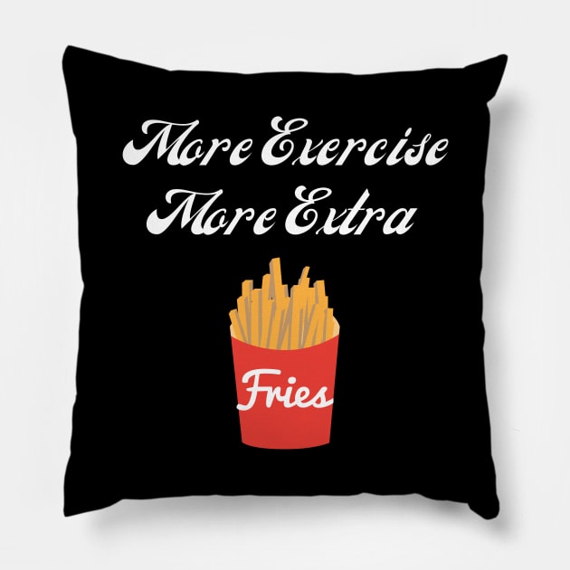 More exercise More fries Pillow by Doddle Art