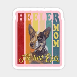 heeler mom the best ever Magnet