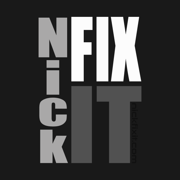 NickFixIt Official T-Shirt by nickfixit