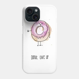 Donut Give Up Phone Case