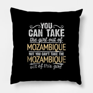 You Can Take The Girl Out Of Mozambique But You Cant Take The Mozambique Out Of The Girl Design - Gift for Mozambican With Mozambique Roots Pillow