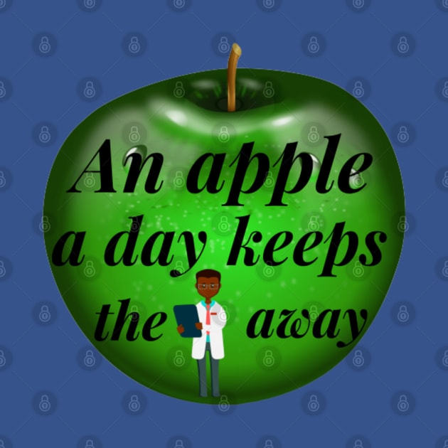 An Apple A Day Keeps The Doctor Away by Artistic Design