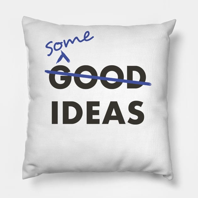 Good Ideas - Scratch that, Some Ideas Pillow by Breathing_Room