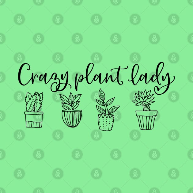 Crazy plant lady by Be my good time