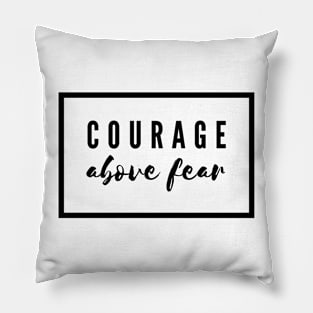 Courage Above Fear Black Pillow