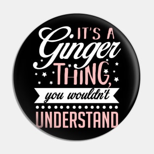 It's a Ginger Thing You Wouldn't Understand Pin