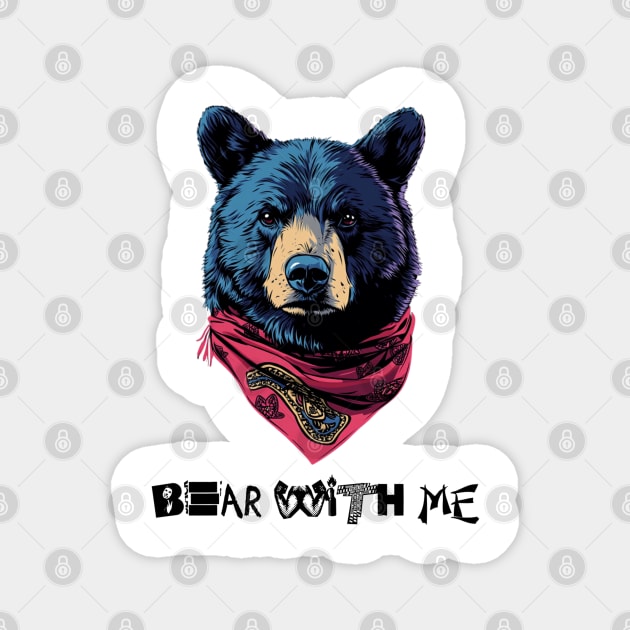 Bear With Me: Cozy Companionship Magnet by Steve