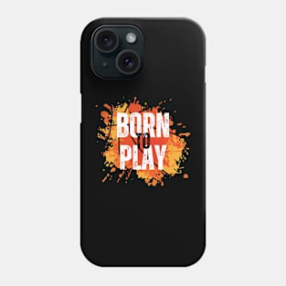 Born to play Basketball Phone Case