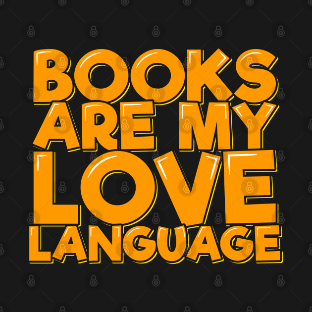 Books Are My Love Language by ardp13