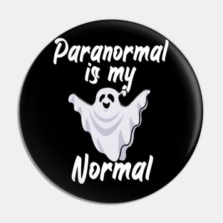 Paranormal is my normal Pin