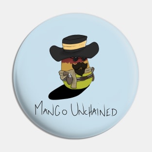 Mango Unchained Pin