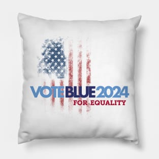 Vote Blue 2024 For Equality Pillow