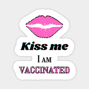 Kiss me, I am vaccinated in black and light pink Magnet