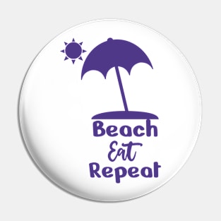 Beach, Eat, Repeat. T-Shirt and other product. Pin