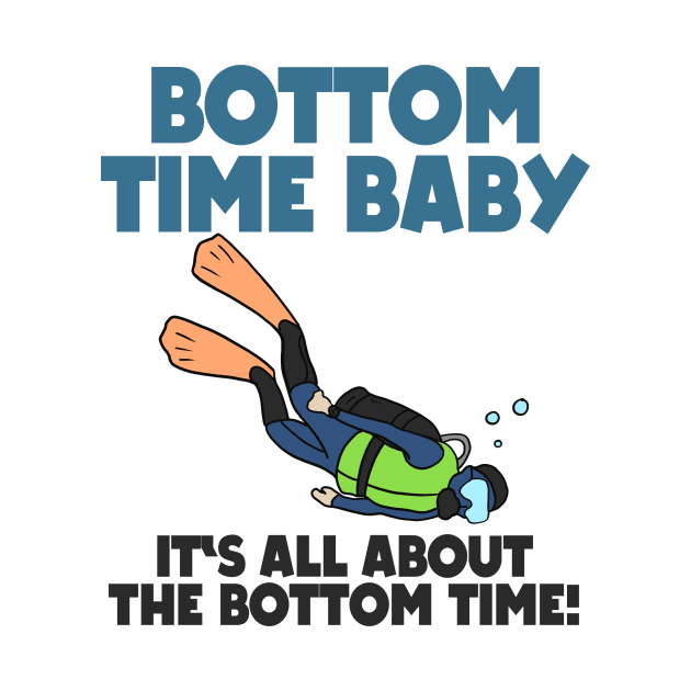 It's All About Bottom Time Baby Scuba Diving Gift by Mesyo