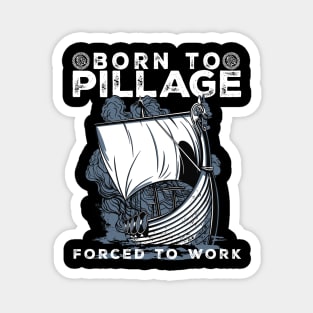 Born to pillage Magnet