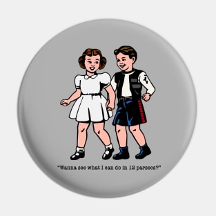 May the 4th - 12 parsecs kiddy parody Pin