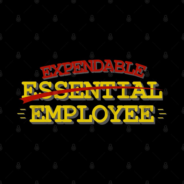 Essential Expendable Employee by CharJens