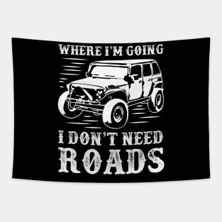 4x4 car,adventure,where I'm going I don't need roads Tapestry