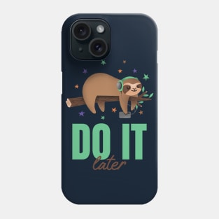 Do it later Phone Case