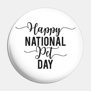 Happy National Pet Day Pin