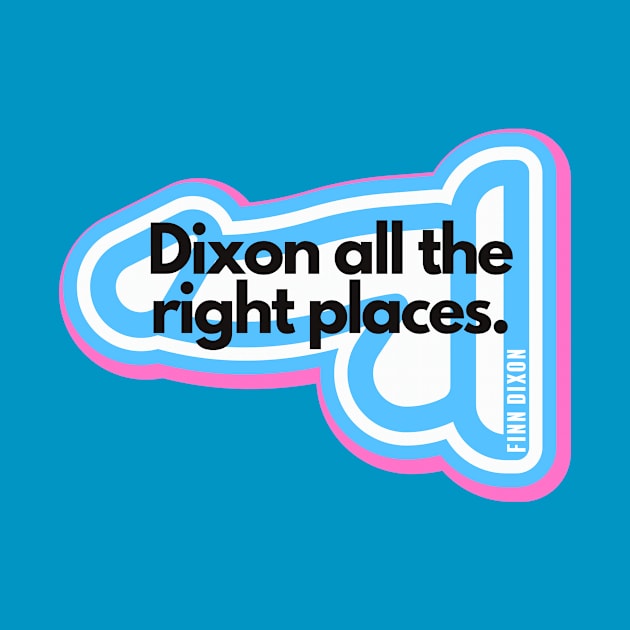 Dixon all the right places (Trans) by Finn Dixon