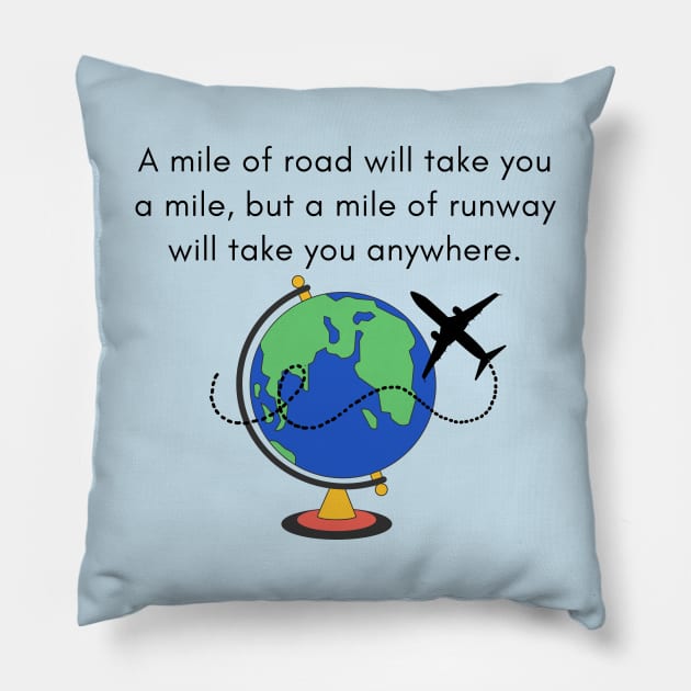 A Mile of Road Will Take You a Mile, But a Mile of Runway Will Take You Anywhere // Jet Plane & Globe Pillow by CorrieMick