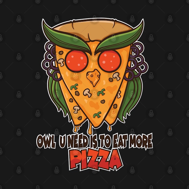 Owl you need is to eat more pizza by Pixeldsigns