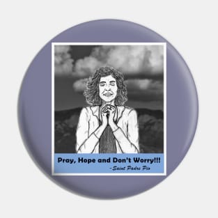 Pray, Hope and Don't Worry Pin