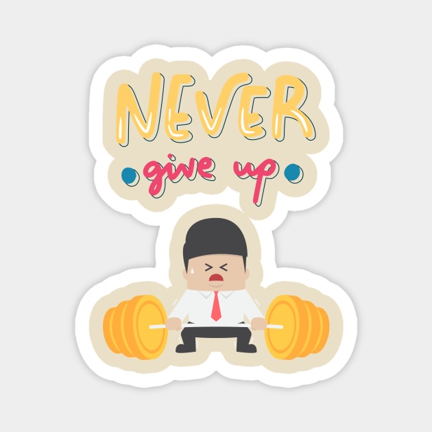 NEVER GIVE UP Magnet by zackmuse1