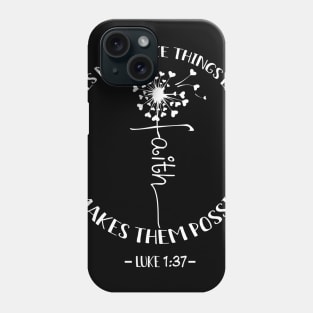 It Does Not Make Things Easier It Makes Them Possible Costume Gift Phone Case