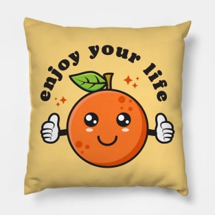 Enjoy Your life Pillow