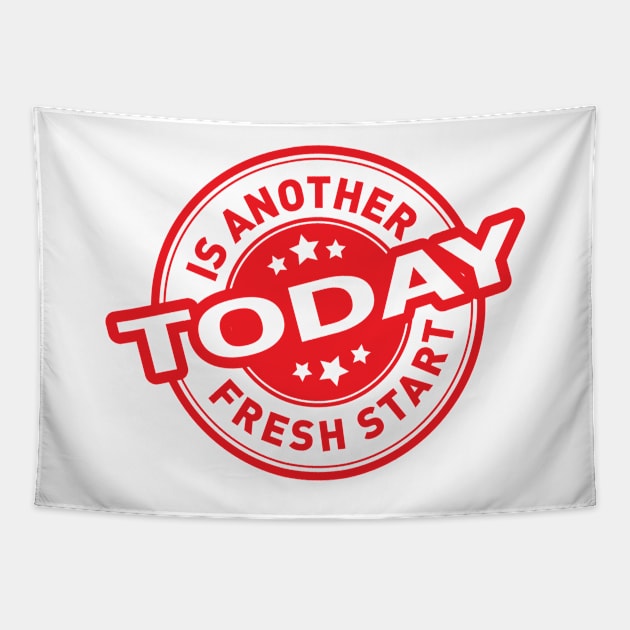 Today Is Another Fresh Start - Inspirational Tapestry by andantino