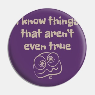 I Know Things Pin