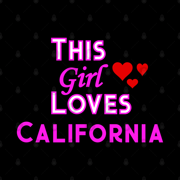 This Girl Loves California by YouthfulGeezer