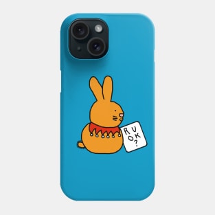 Bunny Rabbit Wants to Know R U OK? Phone Case