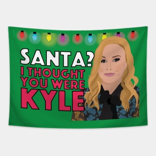 Kathy Hilton | SANTA? I THOUGHT YOU WERE KYLE | Real Housewives of Beverly Hills (RHOBH) Tapestry