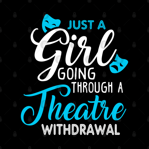 Just a Girl Going Through a Theatre Withdrawal by KsuAnn