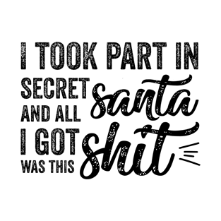 Funny Secret Santa Xmas Gifts For him / Her T-Shirt
