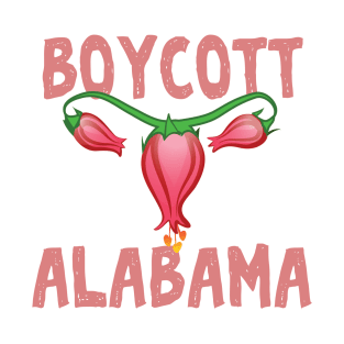 Uterus boycott Alabama against Alabama's abortion ban T-Shirt