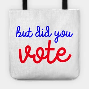 But Did You Vote? Tote