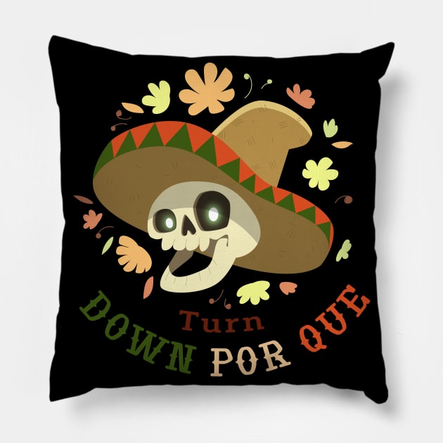 Funny Cinco De Mayo Quote Turn Down Por Que Pillow by HBart