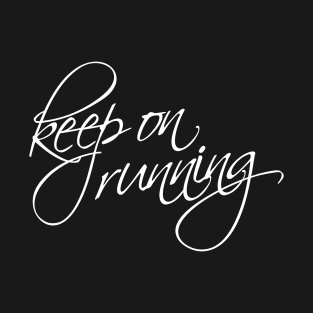 Keep on running T-Shirt