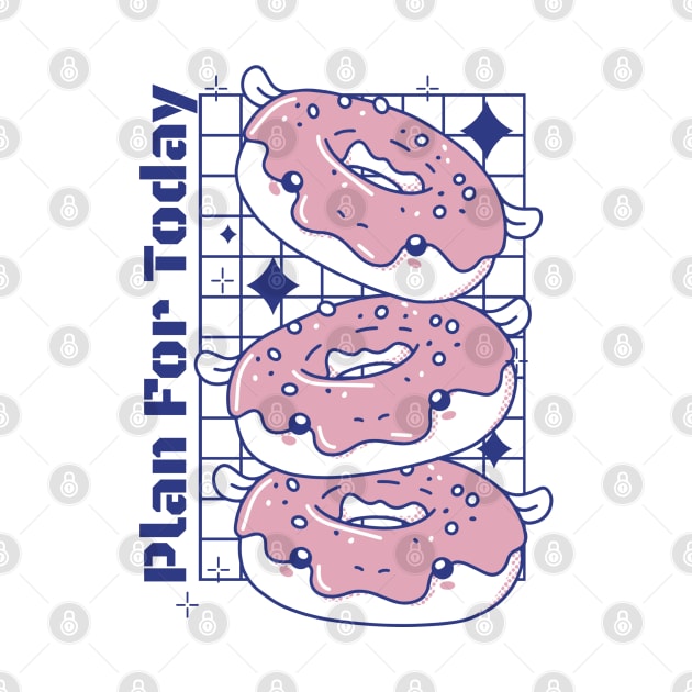 Plan For Today Donuts Lovers by Promen Shirts