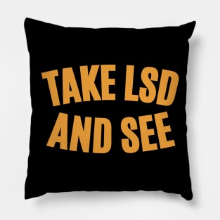 Take LSD and See - Exploring Consciousness Pillow