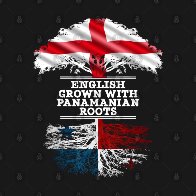 English Grown With Panamanian Roots - Gift for Panamanian With Roots From Panama by Country Flags