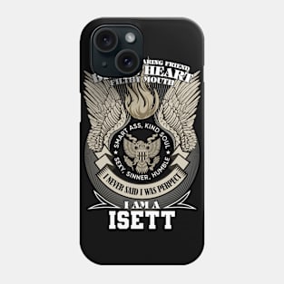 I Am A isett I Never Said I Was Perpect, Family Name, Funny Name Phone Case